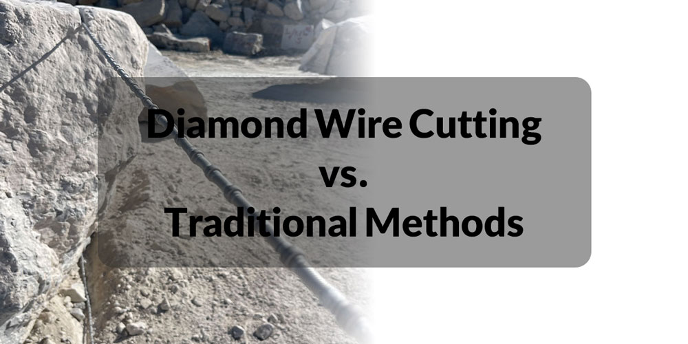 Diamond Wire Cutting vs. Traditional Methods